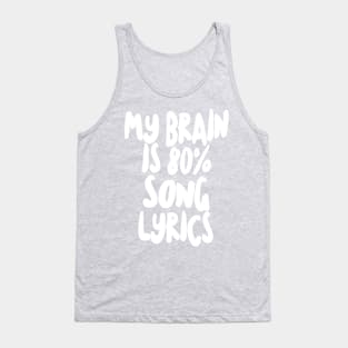 My Brain Is 80% Song Lyrics - Funny Joke Music Humor Statement Tank Top